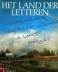 Dis, Adriaan van & Hermans, Tilly. - Het land der letteren. Nederland door schrijvers & dichters in kaart gebracht.