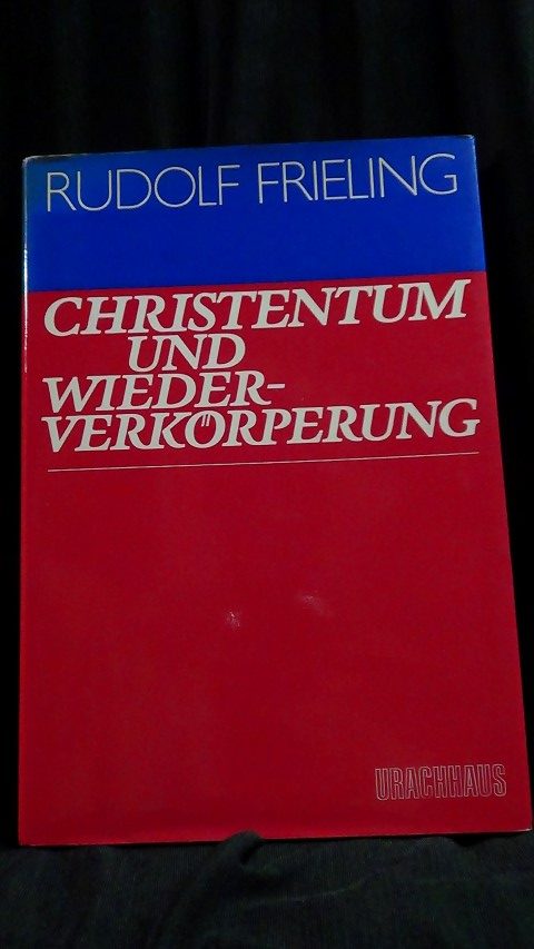 Frieling, Friedrich - Christentum und Wiederverkrperung.
