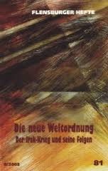 Flensburger Hefte Verlag Red. Nr. 81 - Die neue Weltordnung. Der Irak-Krieg und seine Folgen.