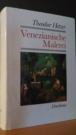 Hetzer, Theodor - Venezianische Malerei. Von ihren Anfngen bis zum Tode Tintorettos. Bd. 8