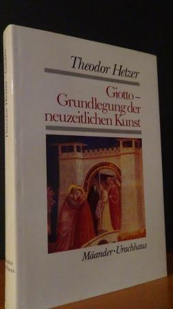 Hetzer, Theodor - Giotto- Grundlegung der neuzeitlichen Kunst. Bd. 1