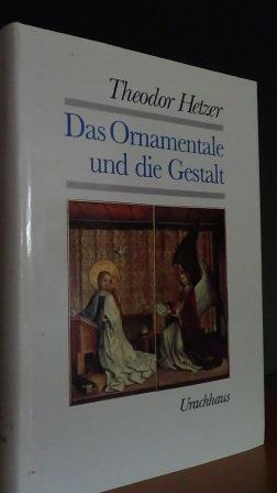 Hetzer, Theodor - Das. Ornamentale und die Gestalt. Band 3 der Schriften