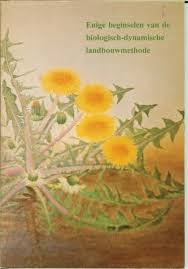 Boer-Rosewald, W.F. de - Enige beginselen van de biologisch-dynamische landbouwmethode.
