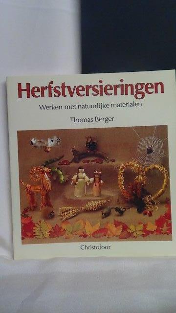 Berger, Thomas - Herfstversieringen. Werken met natuurlijke materialen.
