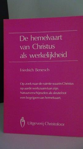 Benesch, Friedrich - De hemelvaart van Christus als werkelijkheid.