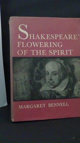 Bennell, Margaret - Shakespeare's flowering of the spirit.