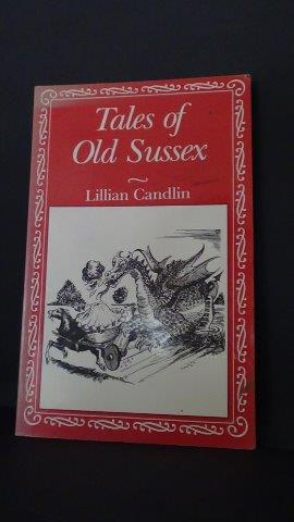Candlin, Lillian - Tales of old Sussex.