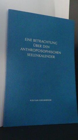 Goudoever, H.D. van - Eine Betrachtung ber den anthroposophischen Seelenkalender.
