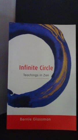 Glassman, B. - Infinite circle. Teachings in Zen.
