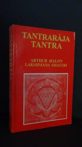 Avalon, Arthur & Shastri, Lakshmana. - Tantraraja/Tantra.