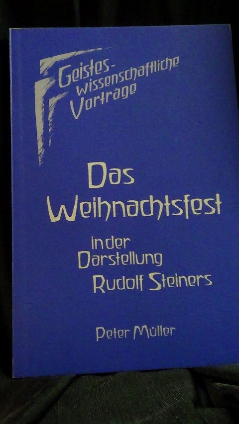 Mller, Peter - Das Weihnachtsfest in der darstellung Rudolf Steiners.