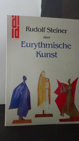 Frobse, Eva (Hrsg.) - Rudolf Steiner ber eurythmische Kunst.