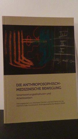 Glckler, M. & Heine, R. (Hrsg.) - Die anthroposophisch-medizinische Bewegung. Verantwortungsstrukturen und Arbeitsweisen.