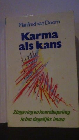 Doorn, Manfred van - Karma als kans. Zingeving en koersbepaling in het dagelijks leven.