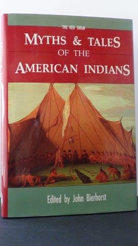 Bierhorst, John (Ed.) - The Red Swan. Myths and tales of the American Indians.