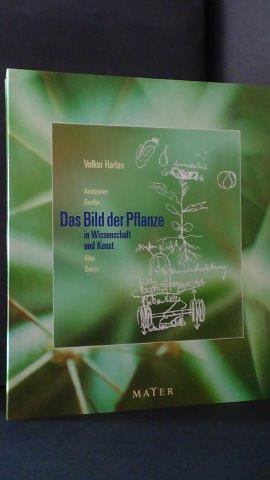 Harlan, Volker - Das Bild der Pflanze in Wissenschaft und Kunst. Aristoteles, Goethe, Klee, Beuys.