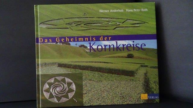 Anderhub, W. & Roth, H.P. - Das Geheimnis der Kornkreise.