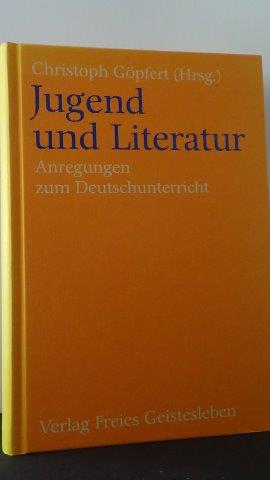 Gpfert, Chr.[ Hrsg.] - Jugend und literatur. Anregungen zum Deutschunterricht.