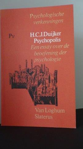 Duijker, H.C.J. - Psychopolis. Een essay over de beoefening der psychologie.