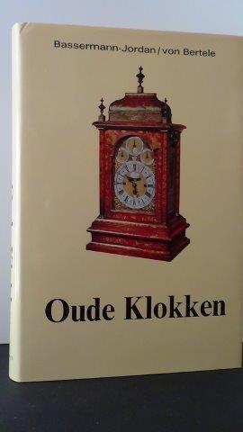 Bassermann- Jordan, E. von & Bertele, H. von - Oude klokken.