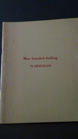 Gmbel, Th. & Eckhart, C. - Max Gmbel-Seiling. In Memoriam.