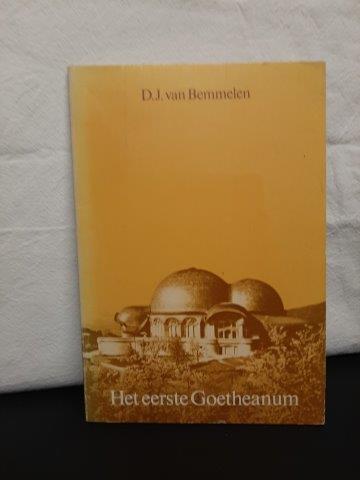 Bemmelen, D. van - Het eerste Goetheanum.