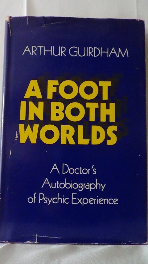 Guirdham, A. - A foot in both worlds. A doctor's autobiography of psychic experience.
