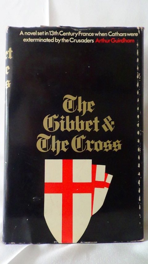 Guirdham, A. - The gibbet and the cross.