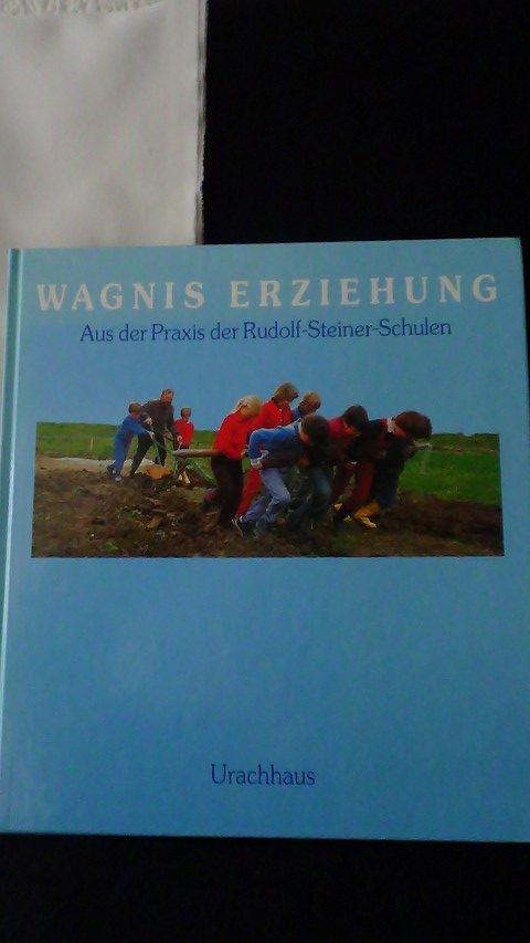 Ganser, H. &  Gergely, E. & Richter, T. [ Hrsg.] - Wagnis Erziehung. Aus der Praxis der Rudolf-Steiner-Schulen.