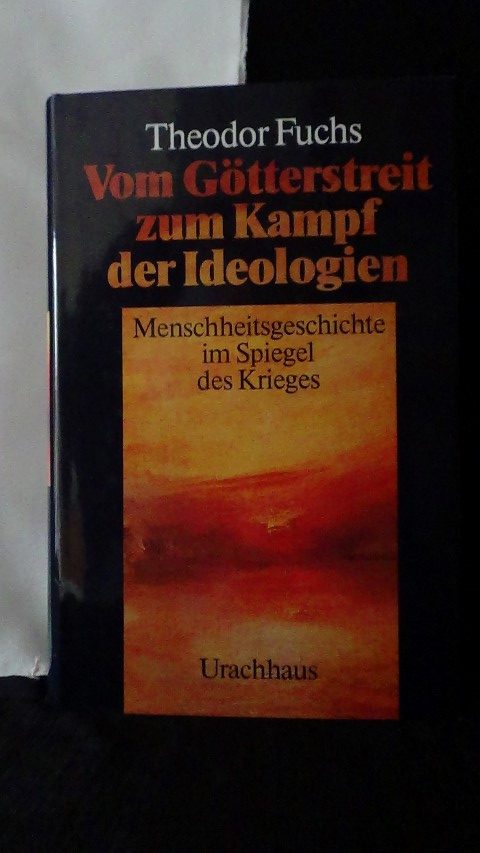 Fuchs, Th. - Vom Gtterstreit zum Kampf der Ideologien.