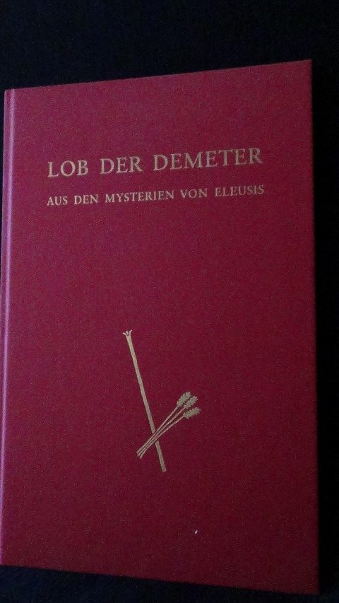 Englert-Faye, C. (bertr.) / A.E. Timmerman - Lob der Demeter. Aus den Mysterien von Eleusis. Homerische hymnen tot Demeter.