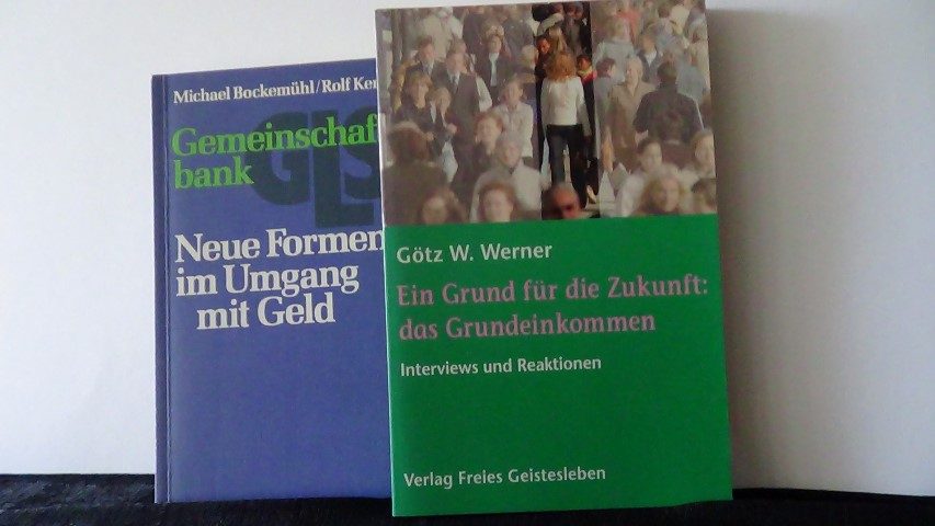 Bockemhl, M. & Kerler, R./ Gtz, W. - Gemeinschaftsbank. Neue Formen im Umgang mit Geld./ Ein Grund fr die Zukunft: das Grundeinkommen.