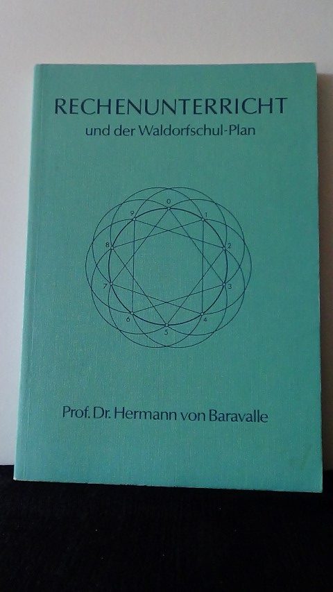 Baravalle, Prof. Dr. H. von - Rechenunterricht und der Waldorfschul-Plan.