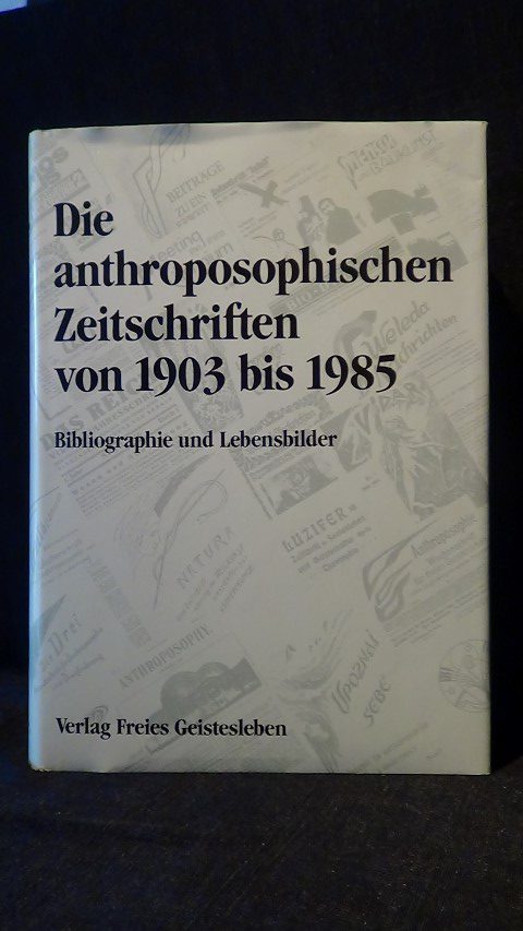 Deimann, G. ( Hrsg.) u.a. - Die anthroposophischen Zeitschriften. Von 1903 bis 1985. Bibliographie und Lebensbilder.