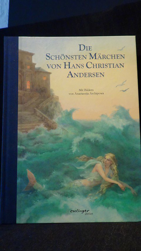 Andersen, H.C. - Die schnsten Mrchen von Hans Christian Andersen.