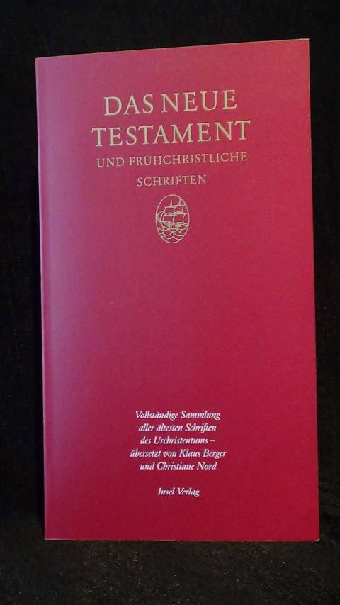 Berger, K. & Nord Chr. [ bers.] - Das Neue Testament und frhchristliche Schriften.