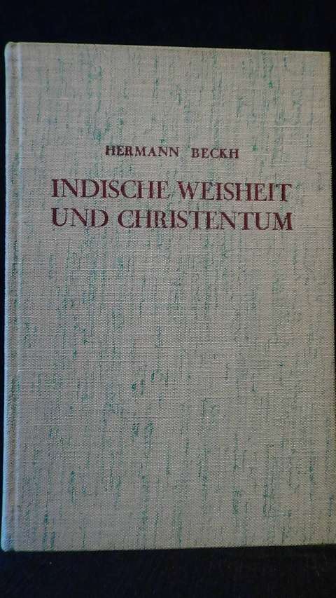 Beckh, Hermann - Indische Weisheit und Christentum.