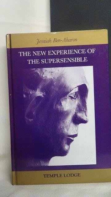 Aharon, Jesaiah Ben, - The new experience of the supersensible. The Anthroposophical Knowledge Drama of Our Time