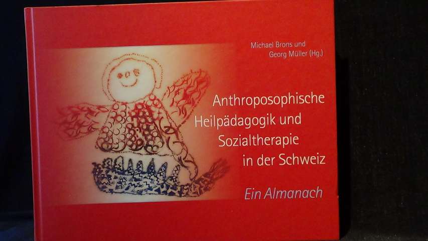 Brons, M. & Mller, G. (Hg.), - Anthroposophische heilpdagogik und Sozialtherapie in der Schweiz. Ein Almanach.
