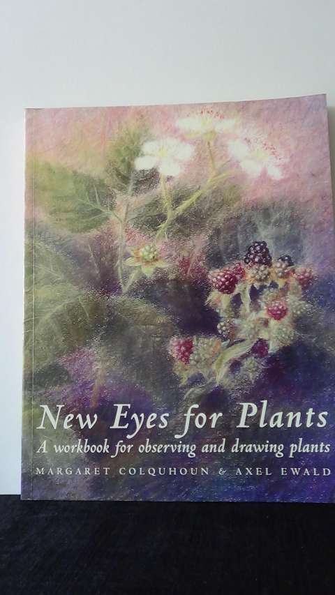 Colquhoun, M. & Ewald, A., - New Eyes for Plants. A workbook for observing and drawing plants