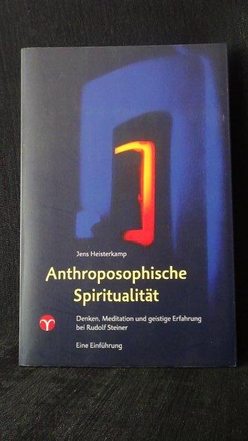 Heisterkamp, Jens, - Anthroposophische Spiritualitt. Denken, meditation und geistige Erfahrung bei Rudolf Steiner.