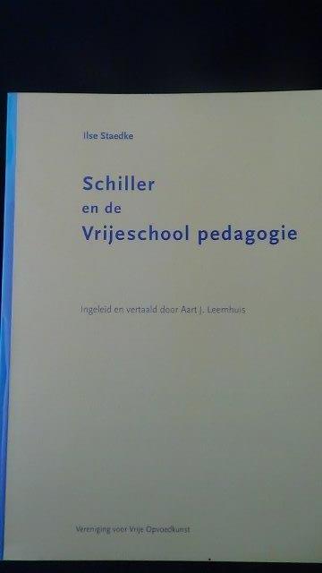 Staedke, Ilse, - Schiller en de Vrijeschool pedagogie.