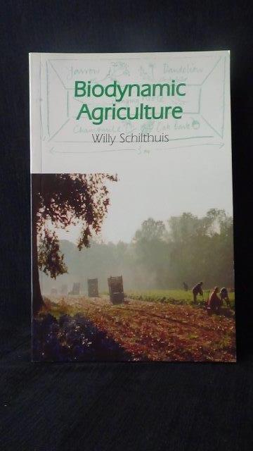 Schilthuis, Willy, - Biodynamic Agriculture. 