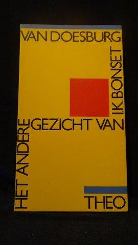 Doesburg, Theo van, - Het andere gezicht van I.K. Bonset.