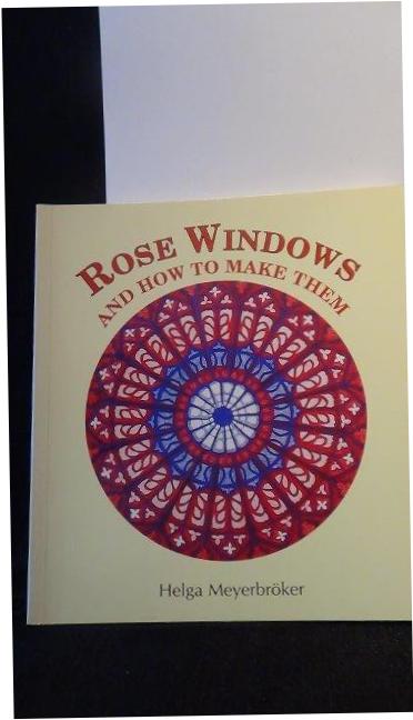 Meyerbrker, Helga, - Rose windows and how to make them.