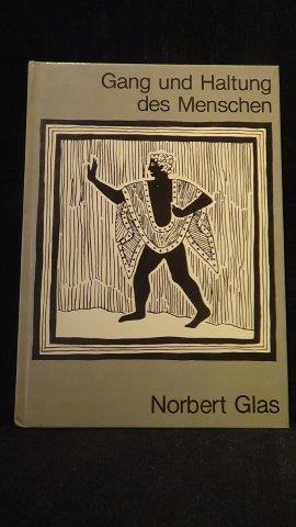 Glas, Norbert, - Gang und Haltung des Menschen.