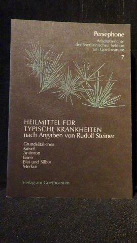 Versch. Autoren, - Heilmittel fr typische Krankheiten nach Angaben von Rudolf Steiner. Reihe Persephone Band 7.