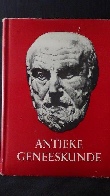 Elaut, L. Dr., - Antieke geneeskunde. In teksten van Griekse en Latijnse auteurs vanaf Homeros tot het begin van de Middeleeuwen.