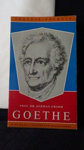 Grimm, Herman, - Goethe. Leven en werk. Met foto's van de belangrijke personages in zijn leven.