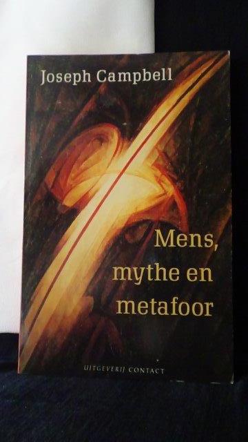 Campbell, Joseph, - Mens, mythe en metafoor.